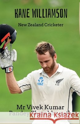 Kane Williamson Vivek Kumar Pandey Shambhunath 9798885464758 Notion Press