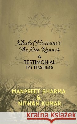 Khalid Hosseini's the Kite Runner Manpreet Sharma, Nithan Kumar 9798885469708 Notion Press