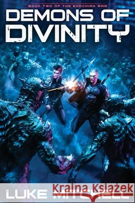 Demons of Divinity: A Dystopian Alien Invasion Adventure Mitchell, Luke 9798885490054 Whale Press Books