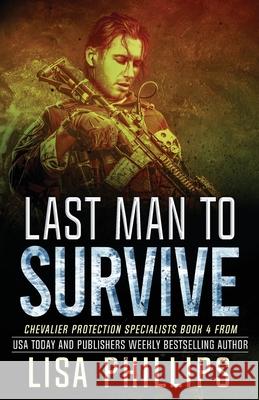 Last Man to Survive Phillips Lisa Phillips 9798885520218