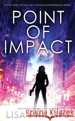 Point of Impact Phillips Lisa Phillips 9798885521215 Two Dogs Publishing, LLC
