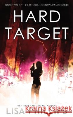 Hard Target Lisa Phillips 9798885521260 Two Dogs Publishing, LLC.