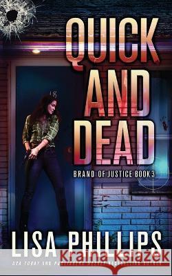 Quick and Dead Lisa Phillips   9798885521574 Two Dogs Publishing, LLC.