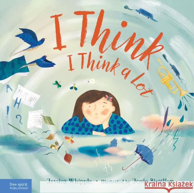 I Think I Think a Lot Jessica Whipple 9798885540087