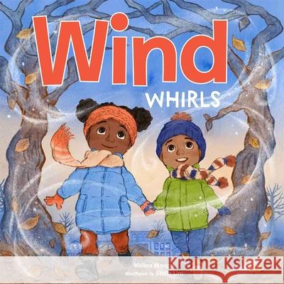 Wind Whirls Mangal, Mélina, Stella Lim 9798885544573 Teacher Created Materials, Inc
