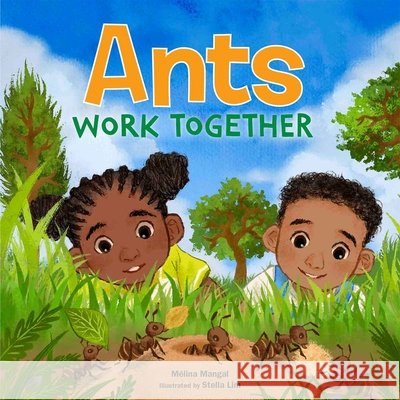 Ants Work Together Melina Mangal 9798885544597