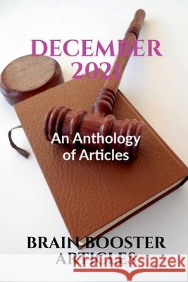 December 2021: An Anthology of Articles Brain Booster Articles 9798885556477