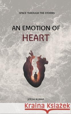 An Emotion of Heart Jitesh Kumar 9798885556927