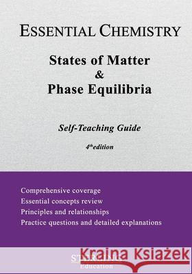 States of Matter & Phase Equilibria: Essential Chemistry Self-Teaching Guide Sterling Education   9798885570572 Sterling Education