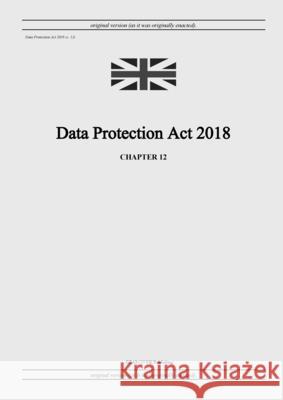 Data Protection Act 2018 (c. 12) United Kingdom Legislation, Grangis LLC Uk Publishing 9798885590167 Grangis LLC