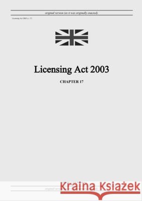 Licensing Act 2003 (c. 17) United Kingdom Legislation, Grangis LLC Uk Publishing 9798885590259