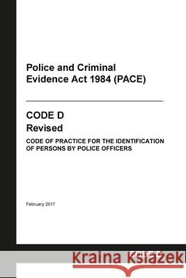 PACE Code D: Police and Criminal Evidence Act 1984 Codes of Practice Home Office, Grangis 9798885590921 Grangis