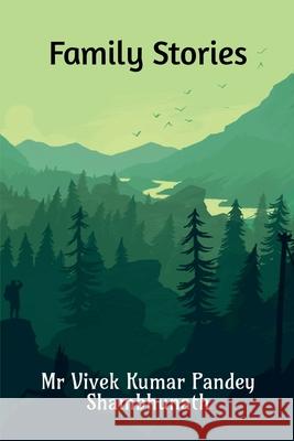 Family Stories Vivek Kumar Pandey Shambhunath 9798885696449 Notion Press, Inc.