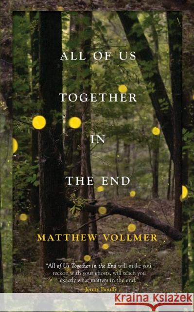 All of Us Together in the End Matthew Vollmer 9798885740050 Hub City Press
