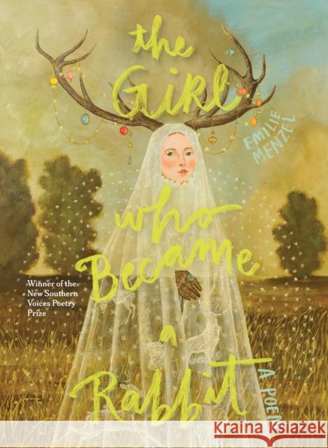 The Girl Who Became a Rabbit Emilie Menzel 9798885740371 Hub City Press