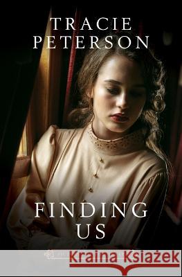 Finding Us Tracie Peterson 9798885792325