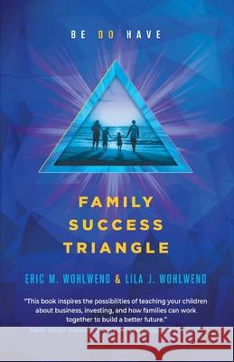 Family Success Triangle Wohlwend Lila J. Wohlwend 9798885810746 Mark Victor Hansen Library