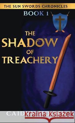 The Shadow of Treachery Caiden Hooks   9798885831277 Author Academy Elite