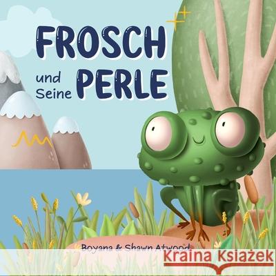Frosch und Seine Perle Atwood Shawn Atwood 9798885870030