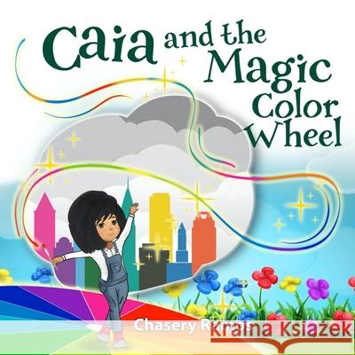 Caia and the Magic Color Wheel Ramos Chasery Ramos 9798885894883 CR