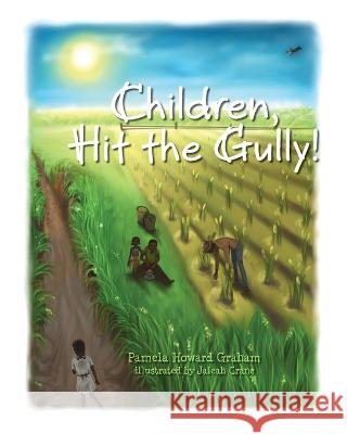 Children, Hit the Gully! Pamela Howard Graham 9798885901130 Palmetto Publishing