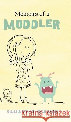 Memoirs of a Moddler Samantha Scanlon   9798885902687 Palmetto Publishing