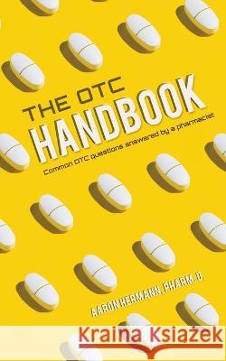 The OTC Handbook Aaron Hermann   9798885903325 Palmetto Publishing