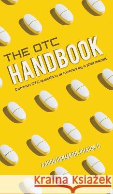 The OTC Handbook Aaron Hermann   9798885903332 Palmetto Publishing