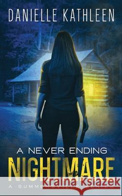 A Never Ending Nightmare Kathleen Danielle Kathleen 9798885903462