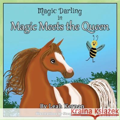 Magic Meets the Queen Leah Kernan Stacey Hummel  9798885903622 Palmetto Publishing