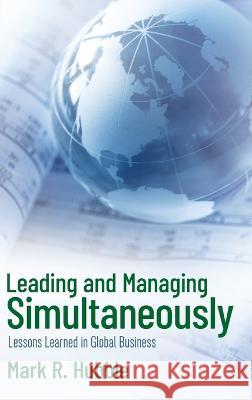 Leading and Managing Simultaneously Mark R Hubble 9798885904469