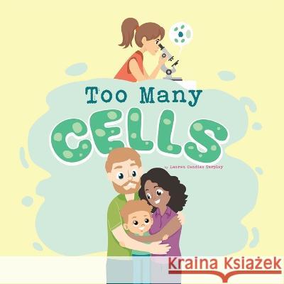 Too Many Cells Lauren Candies Tarpley 9798885904711 Palmetto Publishing