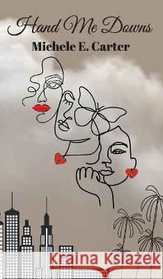 Hand Me Downs Michele Elizabeth Carter   9798885904957 Palmetto Publishing