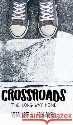 Crossroads: The Long Way Home Howard, Vincent L. 9798885907286 Vincent L Howard