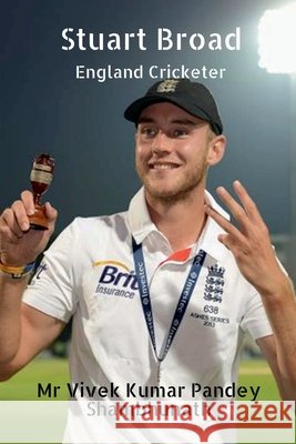 Stuart Broad Vivek Kumar Pandey Shambhunath 9798885910309