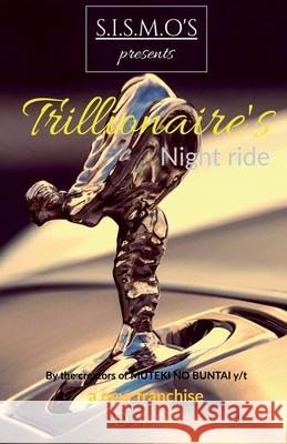 Trillionaire's night ride: S.I.S.M.O J (Yuvraj) 9798885910637 Notion Press, Inc.