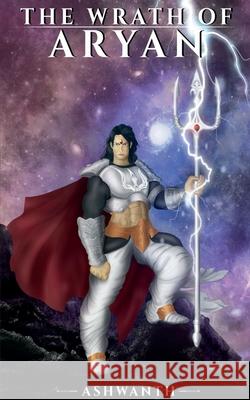 The Wrath of Aryan Ashwanth 9798885913607