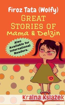 Great Stories of Mama and Delzin Firoz Tata 9798885915120