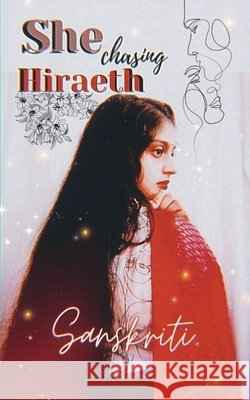 She Chasing Hiraeth Sanskriti Bhardwaj 9798885915236