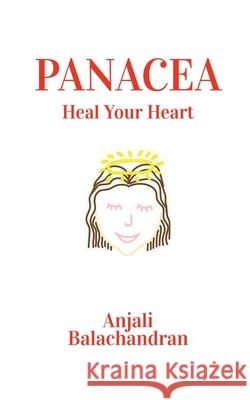 Panacea: Heal Your Heart Balachandran, Anjali 9798885917025