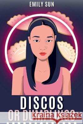 Discos or Dumplings Emily Sun Storyshares  9798885977197 Story Share, Inc.