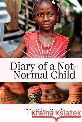 Diary of a Not Normal Child Yubin Park Storyshares  9798885979429