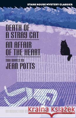 Death of a Stray Cat / An Affair of the Heart Jean Potts Curtis Evans  9798886010053