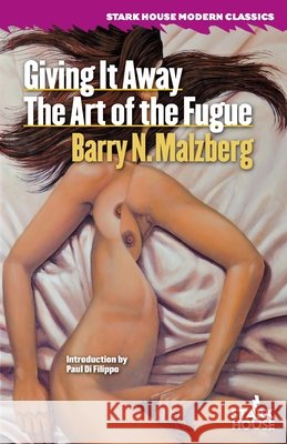 Giving It Away / The Art of the Fugue Malzberg, Barry N., Difilippo, Paul 9798886011876