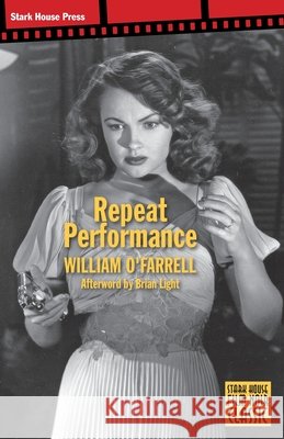 Repeat Performance O'Farrell, William, Light, Brian 9798886012088 Stark House Press