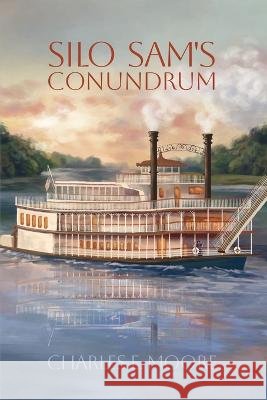 Silo Sam's Conundrum Moore, Charles E. 9798886042214