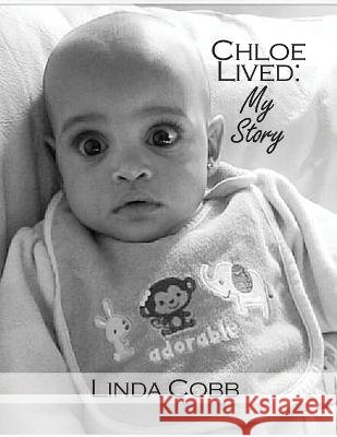 Chloe Lived: My Story Cobb, Linda 9798886046298 Rosedog Books