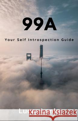 99a: Your Self Introspection Guide Lucas Lenin 9798886062137