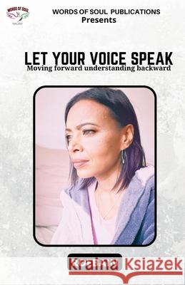 Let Your Voice Speak Roebain 9798886069884 Notion Press, Inc.