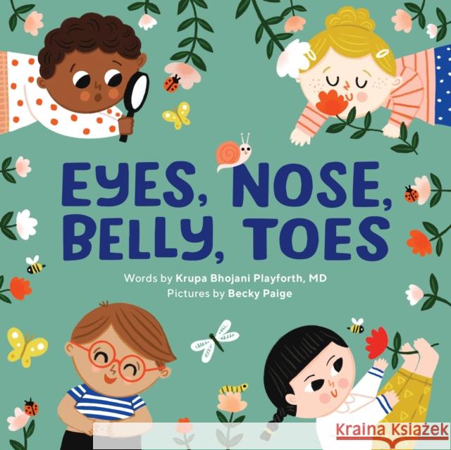 Eyes, Nose, Belly, Toes: My First Human Body Book Krupa Playforth 9798886081947 Callisto Media Inc.